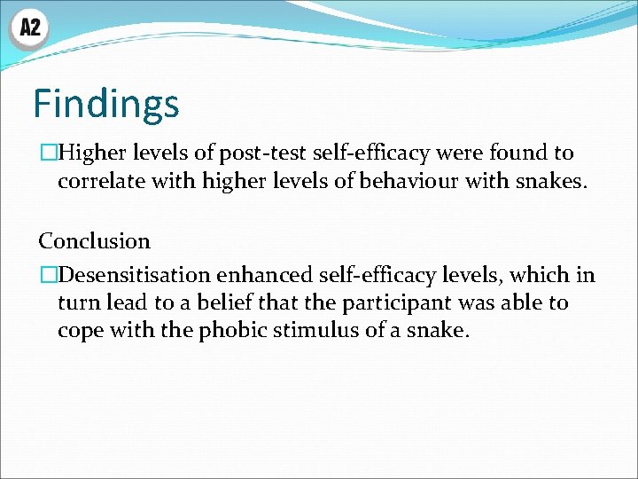 Findings �Higher levels of post-test self-efficacy were found to correlate with higher levels of