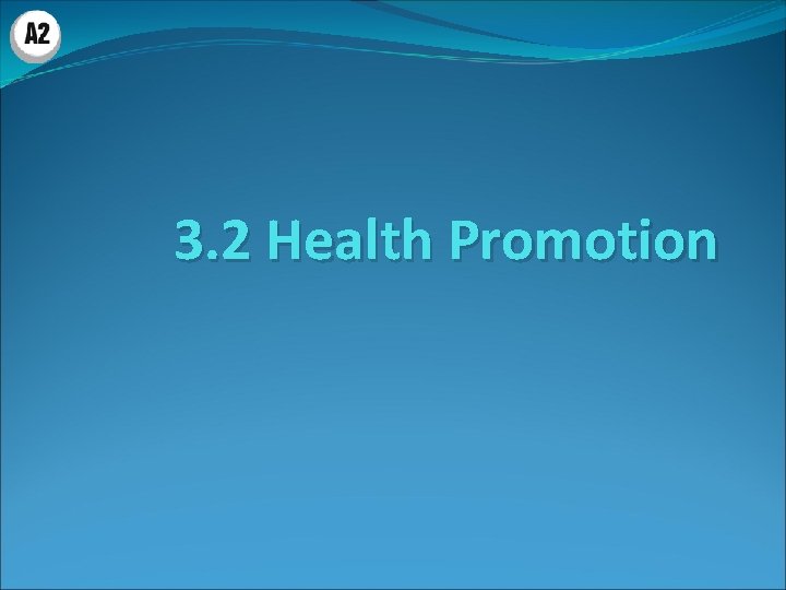 3. 2 Health Promotion 