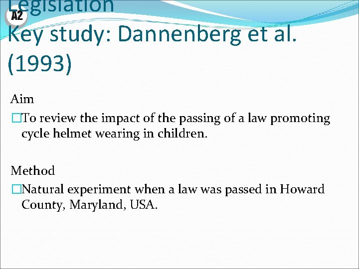 Legislation Key study: Dannenberg et al. (1993) Aim �To review the impact of the