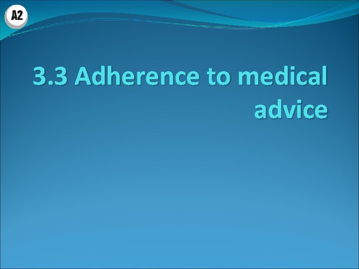 3. 3 Adherence to medical advice 