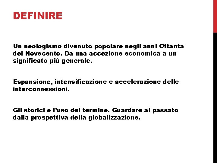 DEFINIRE Un neologismo divenuto popolare negli anni Ottanta del Novecento. Da una accezione economica