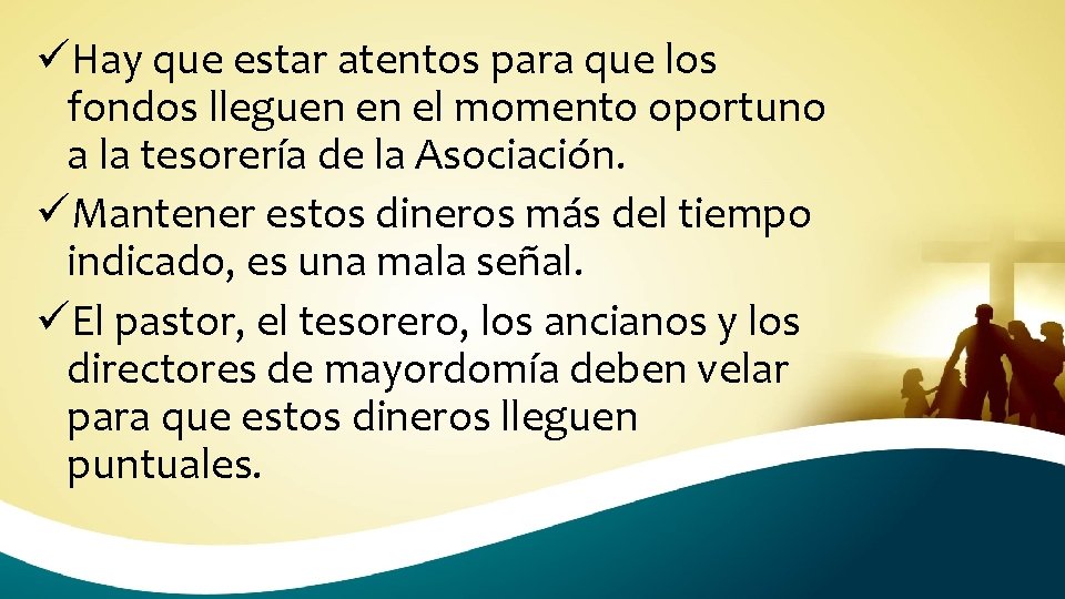 üHay que estar atentos para que los fondos lleguen en el momento oportuno a