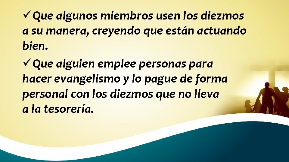 üQue algunos miembros usen los diezmos a su manera, creyendo que están actuando bien.