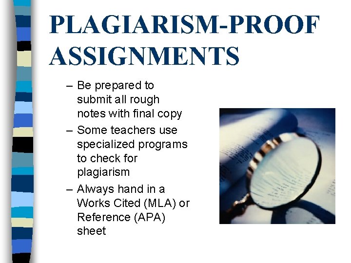 PLAGIARISM-PROOF ASSIGNMENTS – Be prepared to submit all rough notes with final copy –