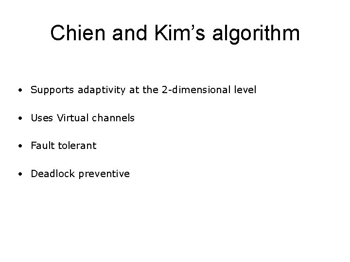Chien and Kim’s algorithm • Supports adaptivity at the 2 -dimensional level • Uses
