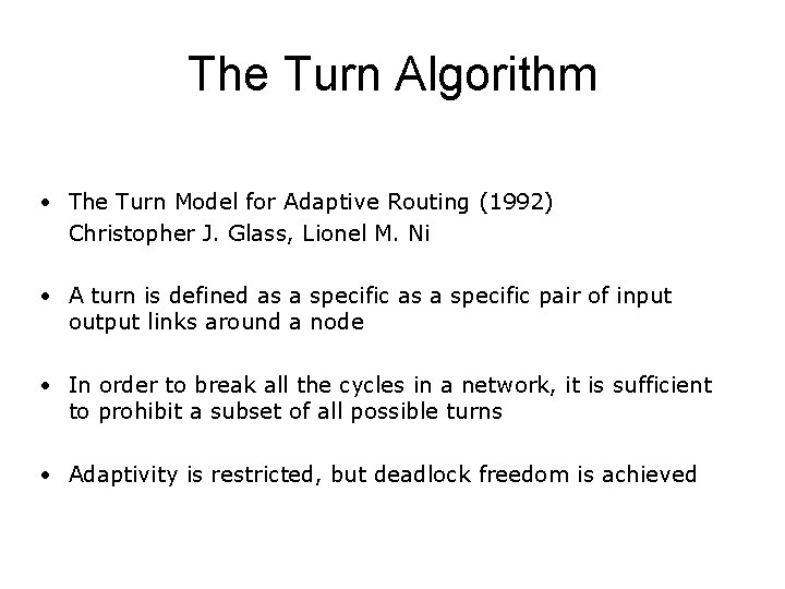 The Turn Algorithm • The Turn Model for Adaptive Routing (1992) Christopher J. Glass,