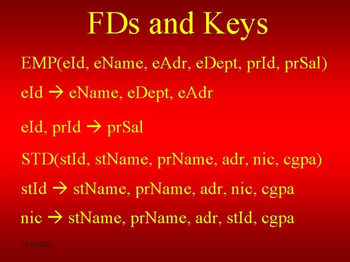 FDs and Keys EMP(e. Id, e. Name, e. Adr, e. Dept, pr. Id, pr.