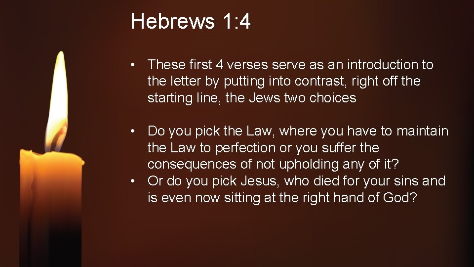 Hebrews 1: 4 • These first 4 verses serve as an introduction to the