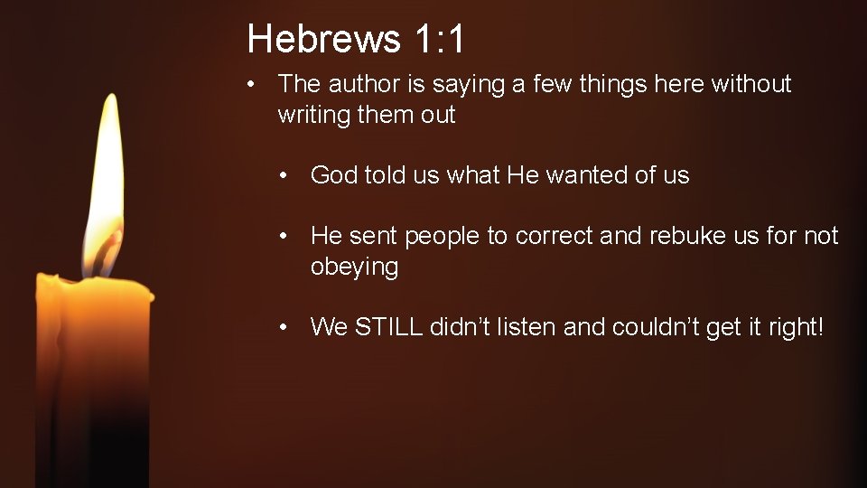 Hebrews 1: 1 • The author is saying a few things here without writing