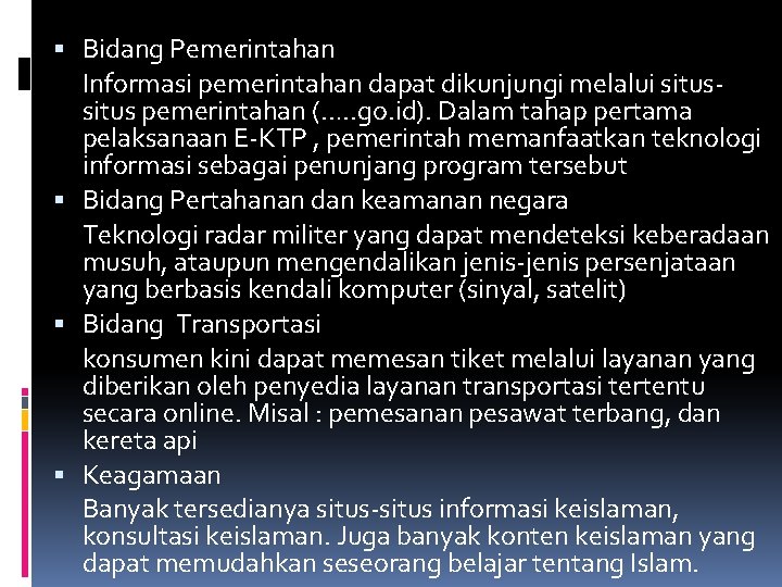  Bidang Pemerintahan Informasi pemerintahan dapat dikunjungi melalui situs pemerintahan (…. . go. id).