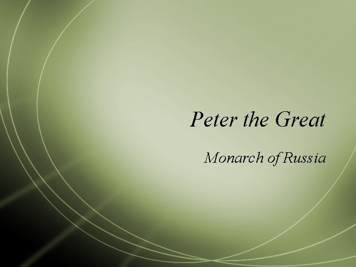 Peter the Great Monarch of Russia 