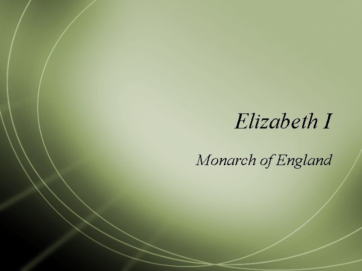 Elizabeth I Monarch of England 
