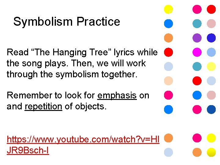 Symbolism Practice Read “The Hanging Tree” lyrics while the song plays. Then, we will