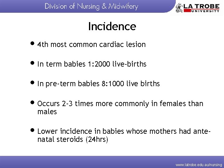 Incidence • 4 th most common cardiac lesion • In term babies 1: 2000