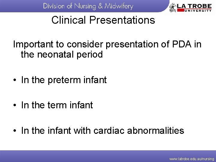 Clinical Presentations Important to consider presentation of PDA in the neonatal period • In