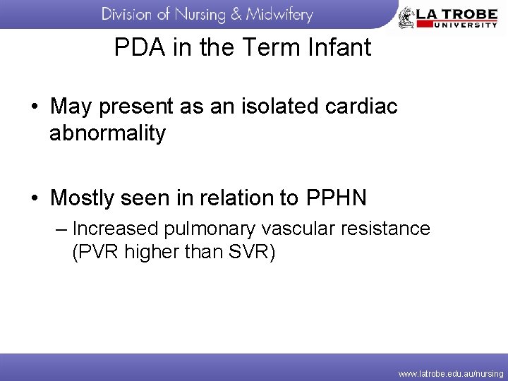PDA in the Term Infant • May present as an isolated cardiac abnormality •