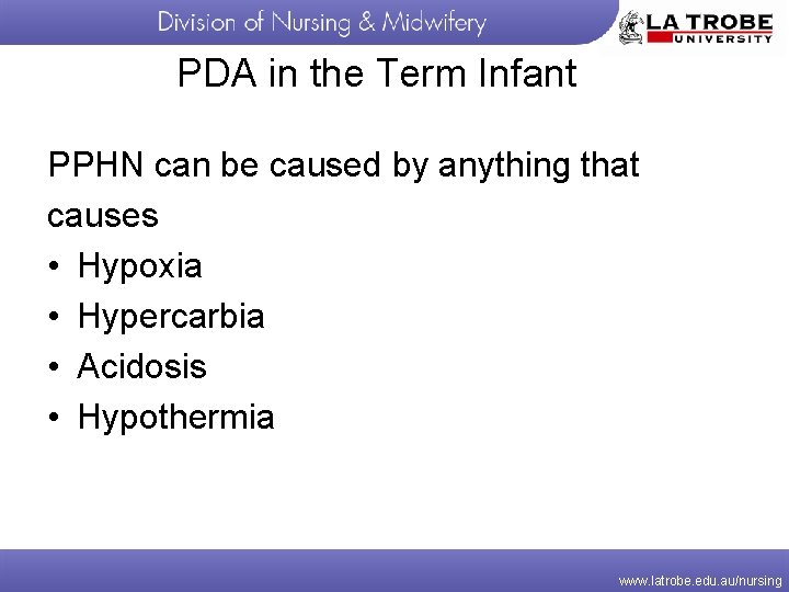 PDA in the Term Infant PPHN can be caused by anything that causes •