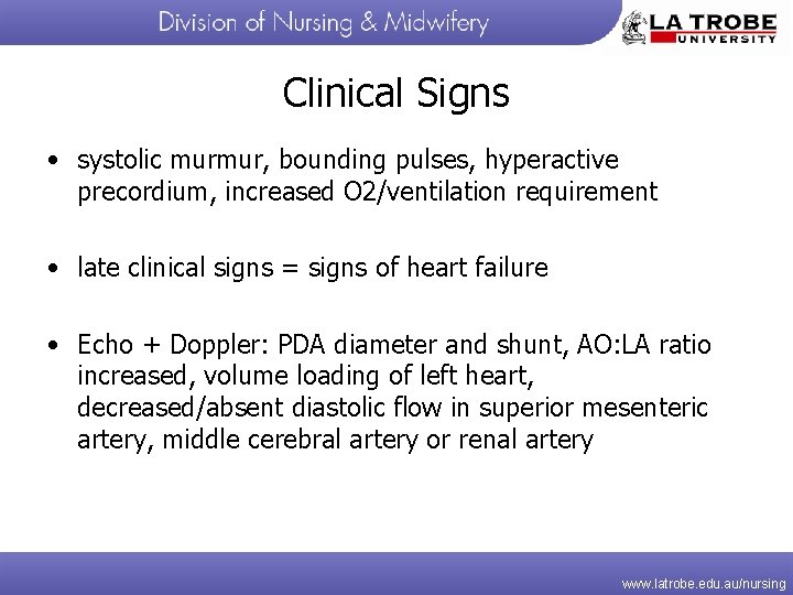 Clinical Signs • systolic murmur, bounding pulses, hyperactive precordium, increased O 2/ventilation requirement •