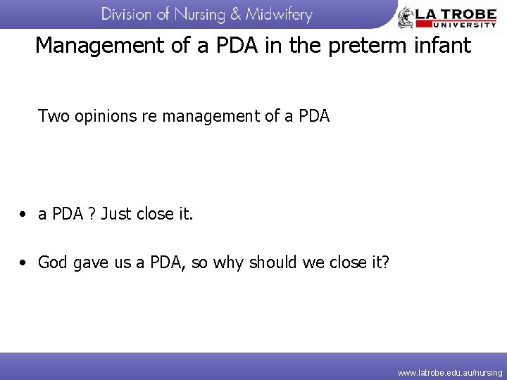 Management of a PDA in the preterm infant Two opinions re management of a