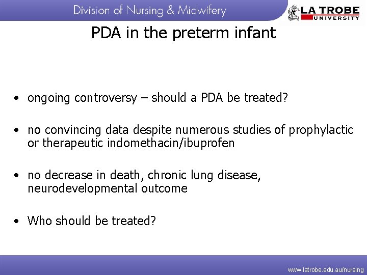 PDA in the preterm infant • ongoing controversy – should a PDA be treated?