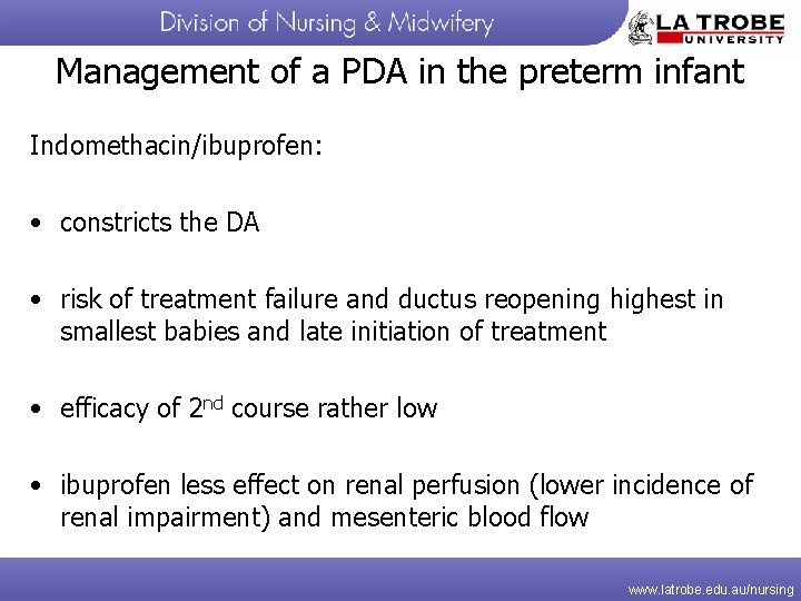 Management of a PDA in the preterm infant Indomethacin/ibuprofen: • constricts the DA •