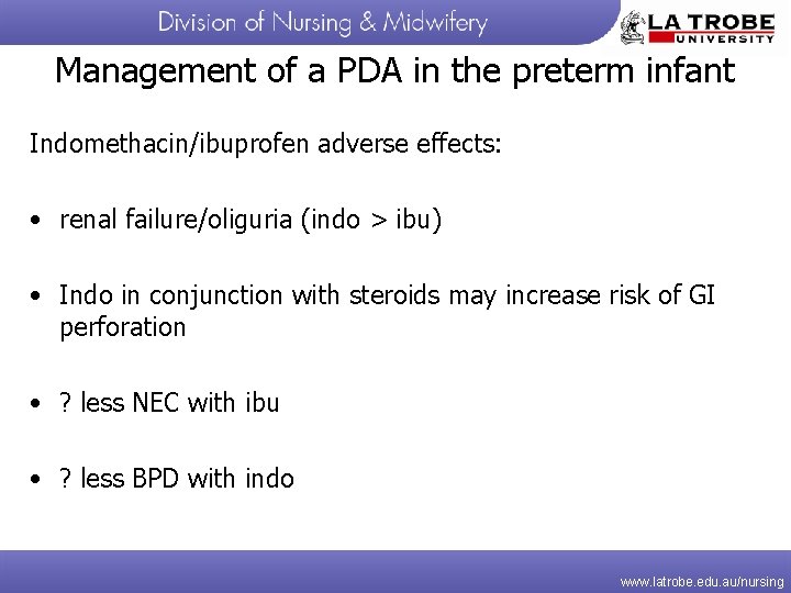 Management of a PDA in the preterm infant Indomethacin/ibuprofen adverse effects: • renal failure/oliguria