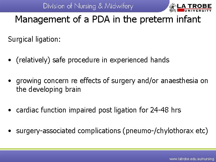 Management of a PDA in the preterm infant Surgical ligation: • (relatively) safe procedure