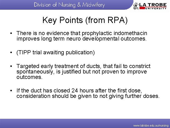 Key Points (from RPA) • There is no evidence that prophylactic indomethacin improves long