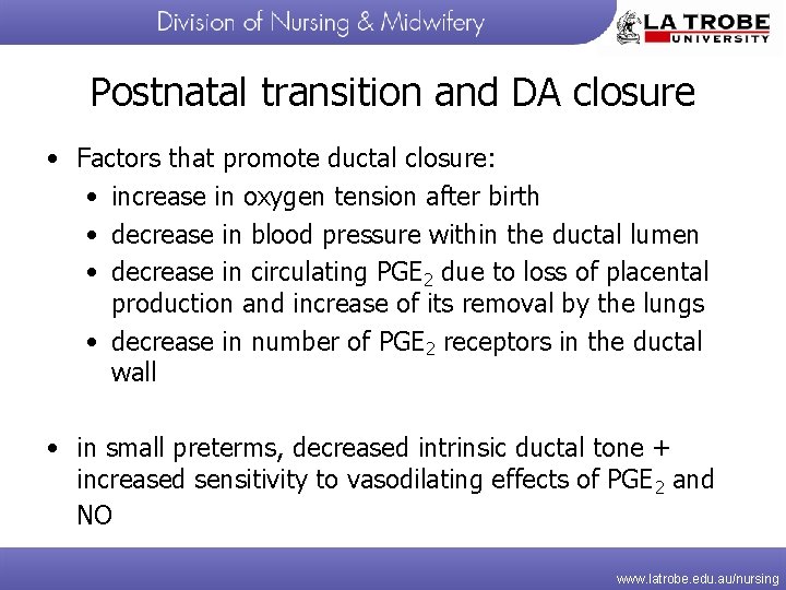 Postnatal transition and DA closure • Factors that promote ductal closure: • increase in