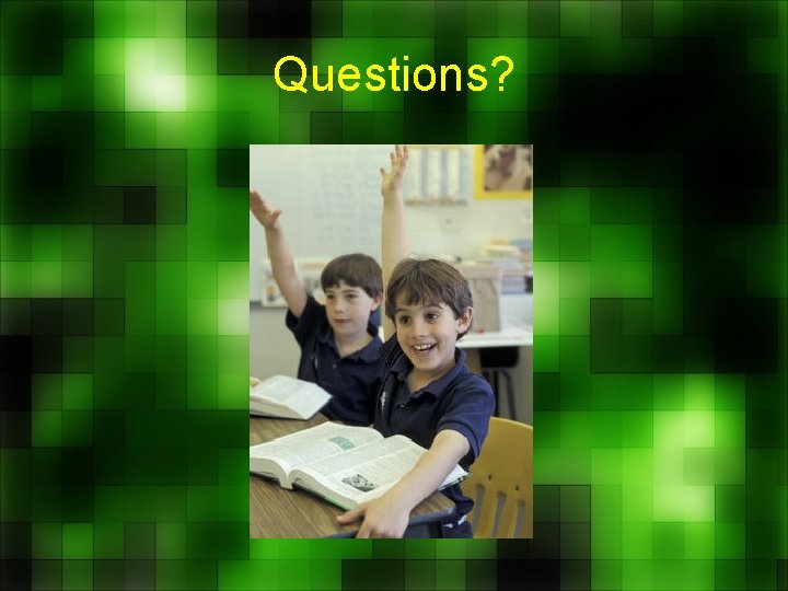 Questions? 