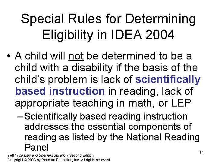 Special Rules for Determining Eligibility in IDEA 2004 • A child will not be