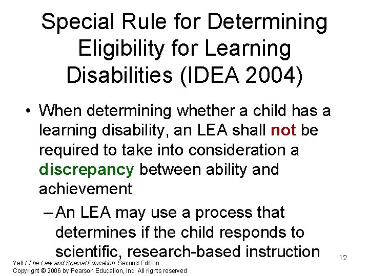 Special Rule for Determining Eligibility for Learning Disabilities (IDEA 2004) • When determining whether