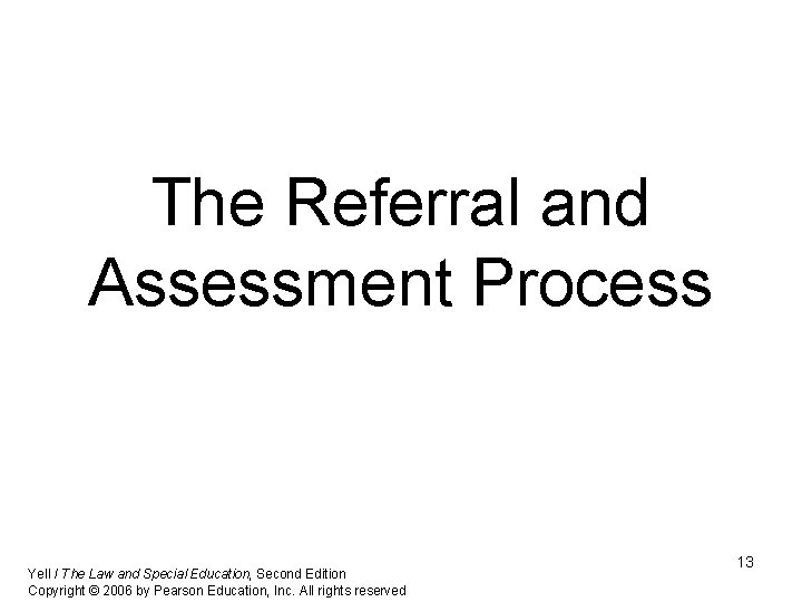 The Referral and Assessment Process Yell / The Law and Special Education, Second Edition