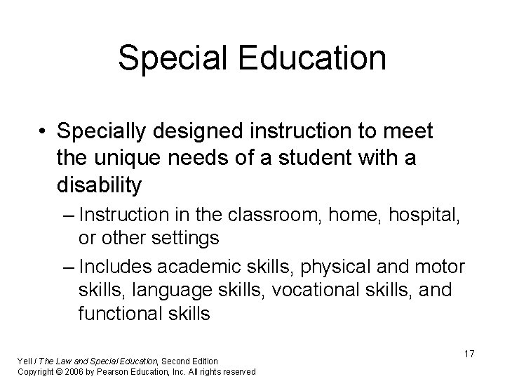 Special Education • Specially designed instruction to meet the unique needs of a student