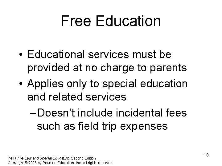 Free Education • Educational services must be provided at no charge to parents •