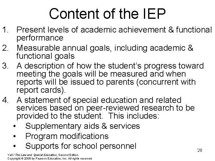 Content of the IEP 1. Present levels of academic achievement & functional performance 2.