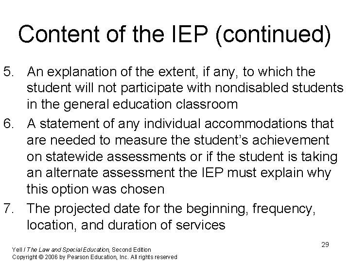 Content of the IEP (continued) 5. An explanation of the extent, if any, to