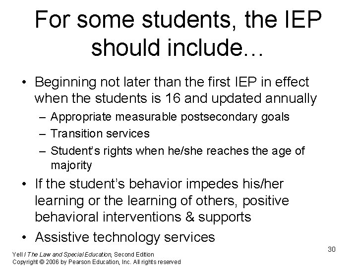 For some students, the IEP should include… • Beginning not later than the first