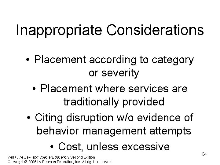 Inappropriate Considerations • Placement according to category or severity • Placement where services are