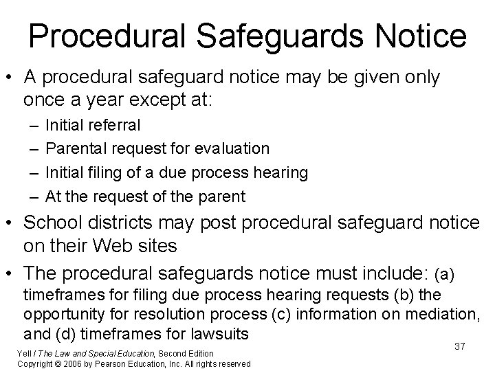 Procedural Safeguards Notice • A procedural safeguard notice may be given only once a