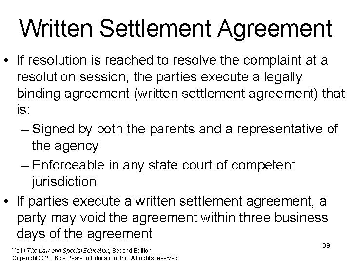Written Settlement Agreement • If resolution is reached to resolve the complaint at a