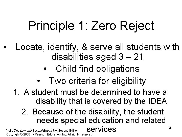 Principle 1: Zero Reject • Locate, identify, & serve all students with disabilities aged