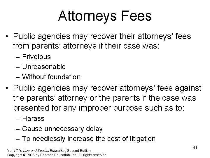 Attorneys Fees • Public agencies may recover their attorneys’ fees from parents’ attorneys if
