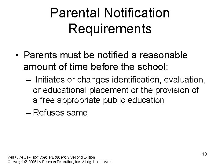 Parental Notification Requirements • Parents must be notified a reasonable amount of time before