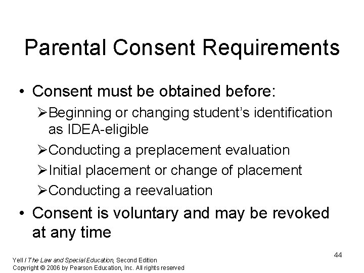 Parental Consent Requirements • Consent must be obtained before: ØBeginning or changing student’s identification