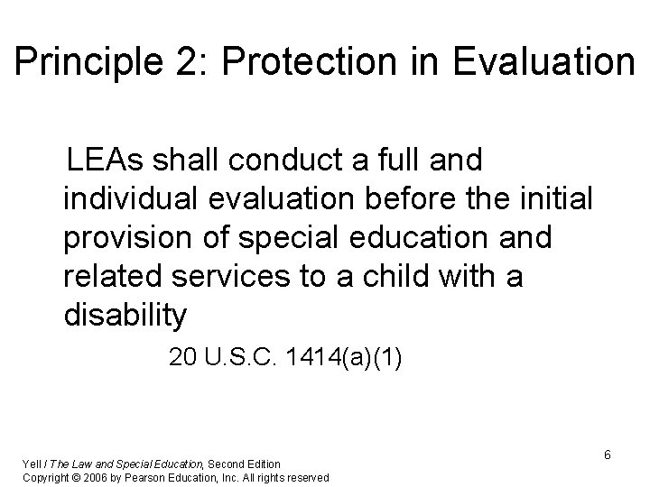 Principle 2: Protection in Evaluation LEAs shall conduct a full and individual evaluation before