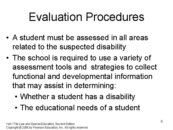 Evaluation Procedures • A student must be assessed in all areas related to the