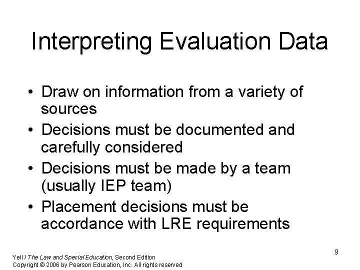 Interpreting Evaluation Data • Draw on information from a variety of sources • Decisions