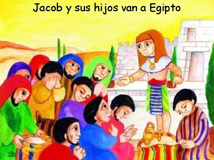 Jacob y sus hijos van a Egipto 