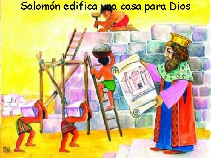 Salomón edifica una casa para Dios 